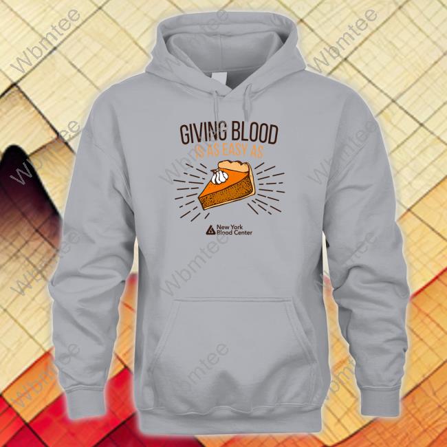 Official Giving Blood Is Easy As Pie Hoodie