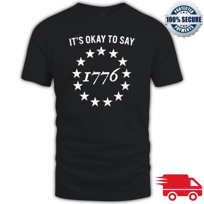 It’S Okay To Say 1776 Hooded Sweatshirt