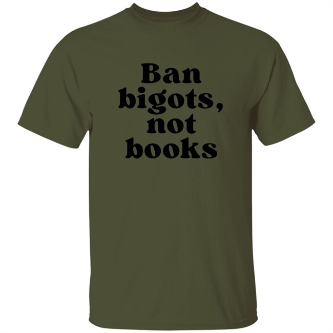Ban Bigots Not Books Sweatshirt Ban Bigots Not Books Sweatshirt