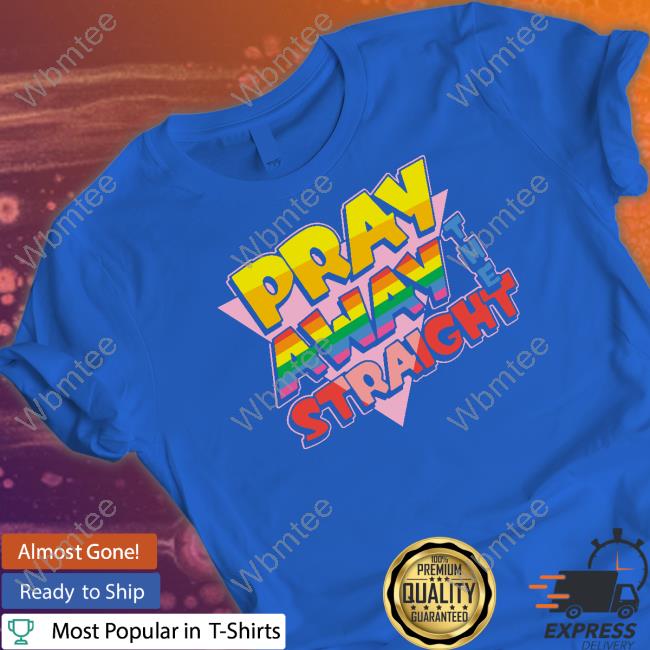 Official Pray Away The Straight Tee