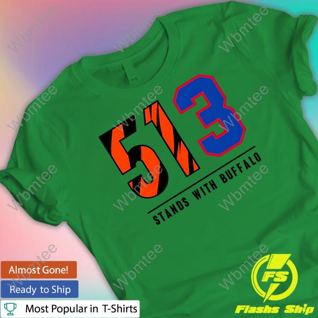 513 Stands With Buffalo Shirt Damar Hamlin Cincy Shirts