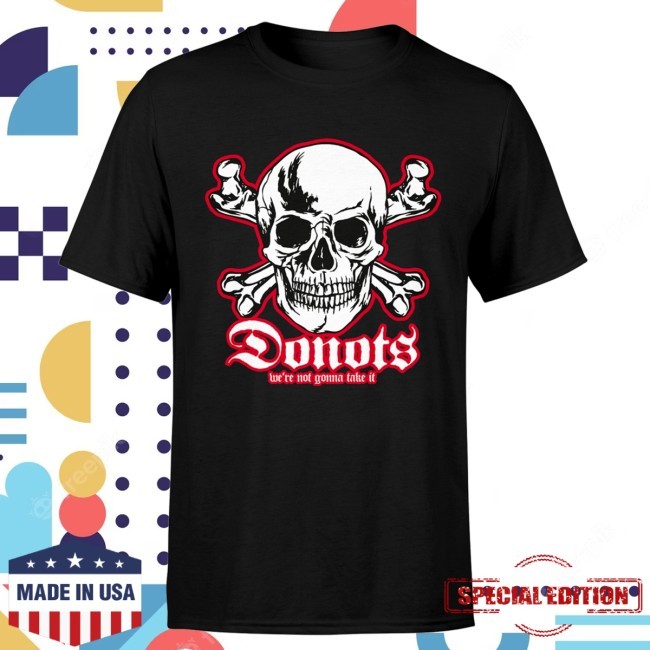 Donots Tee Shirt - We´Re Not Gonna Take It - Donots Merch Store