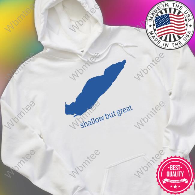 Shallow But Great New Shirt