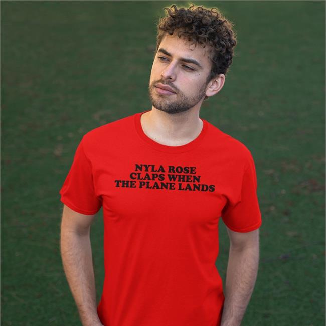 Nyla Rose Claps When The Plane Lands Tee