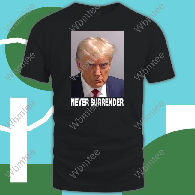 Trump Never Surrender Sweatshirt