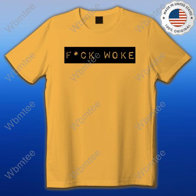 Official Fuck Woke Shirt