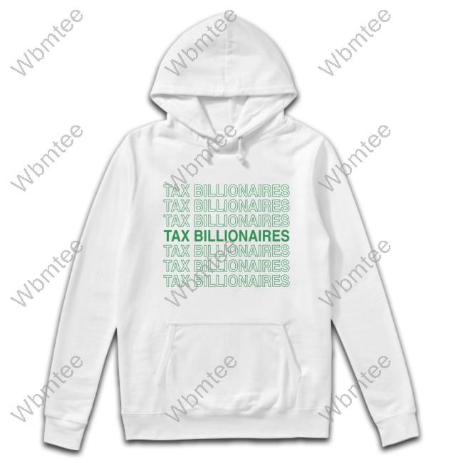 Tax Billionaires New Shirt