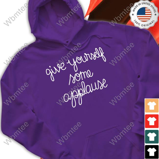 Give Yourself Some Applause Hoodie