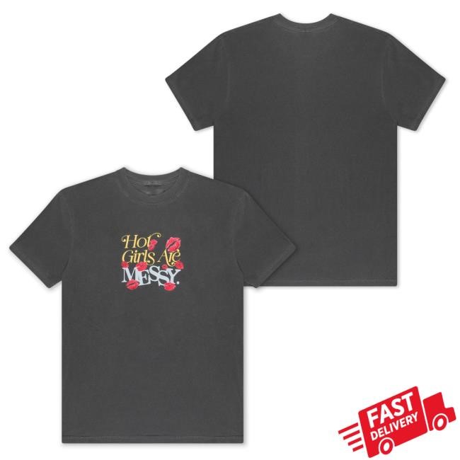 Hot Girls Are Messy Shirt – Unwell Shop | Call Her Daddy Hot Girls Are Messy Tee Shirt – Unwell Shop | Call Her Daddy