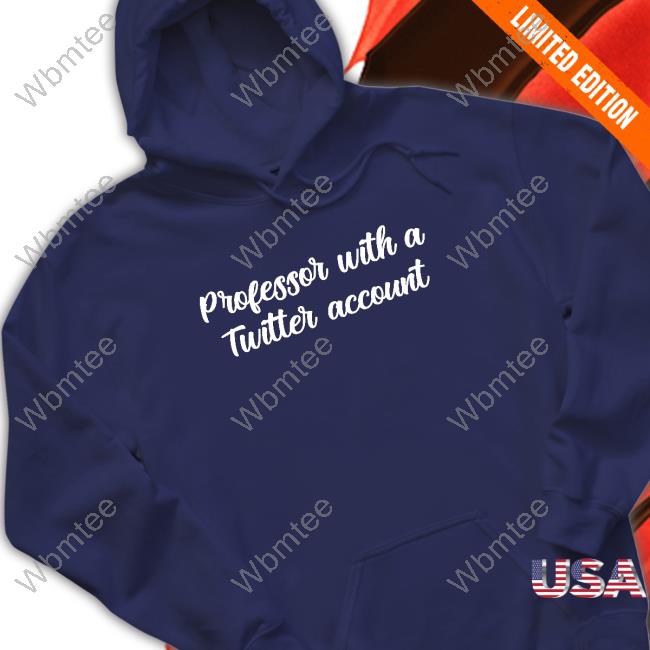 Official Professor With A Twitter Account T-Shirt