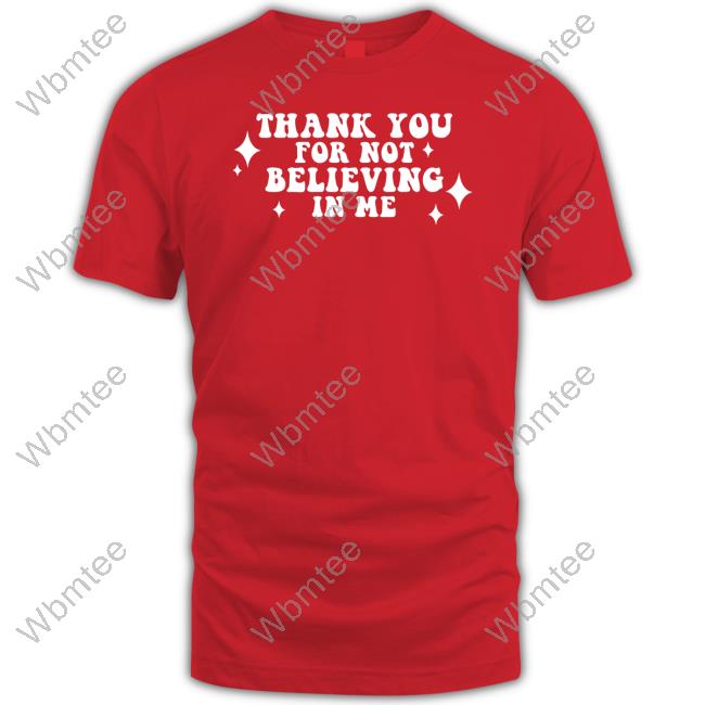 Kai Cenat Thank You For Not Believing In Me Sweatshirt Neverbelievedinme Merch