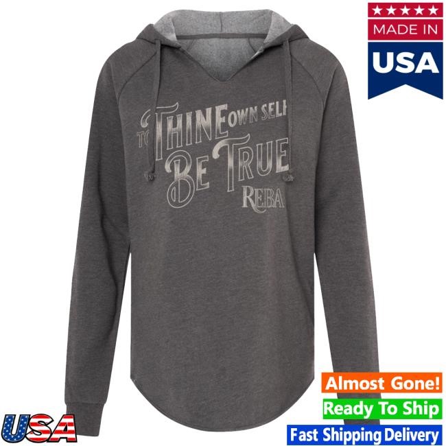Official Reba Mcentire Merch Store To Thine Own Self Be True Pullover Sweatshirt RebaMcentire