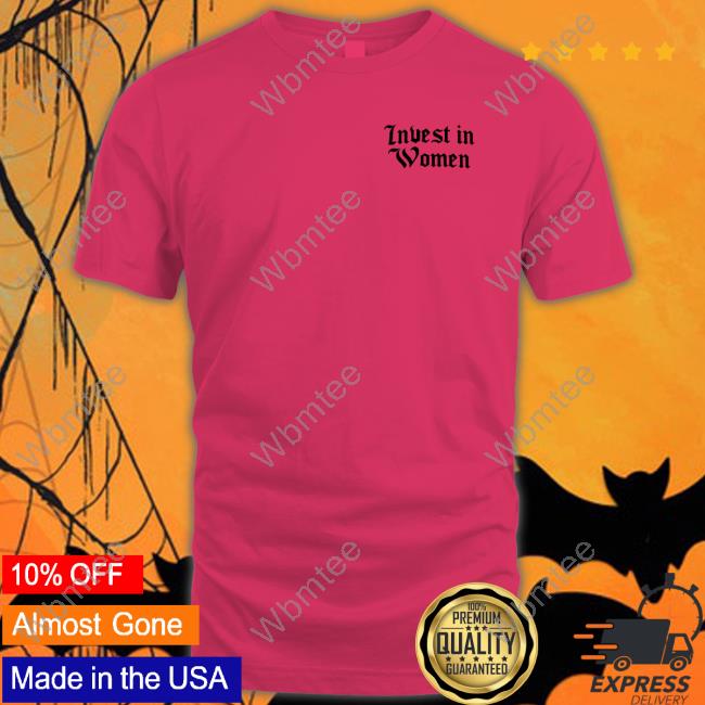 Official Kelsey Trainor Invest In Women Hoodie Grant Williams Invest In Women T Shirts Kelsey Trainor