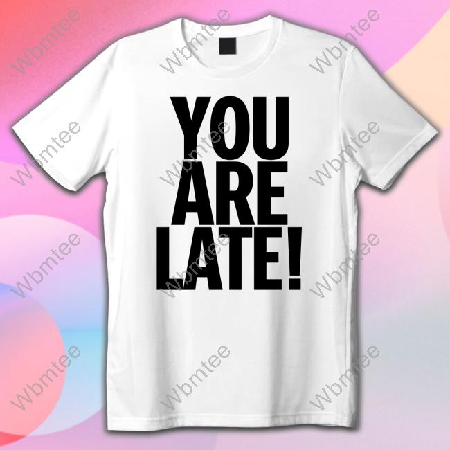 Gallery Dept Merch Atk You Are Late Shirt