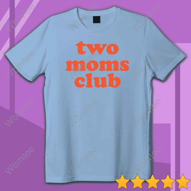 Official Two Moms Club T-Shirt