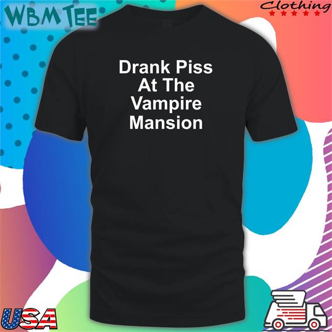 MCR merch store Drank Piss At The Vampire Mansion T Shirt Demolitionrats