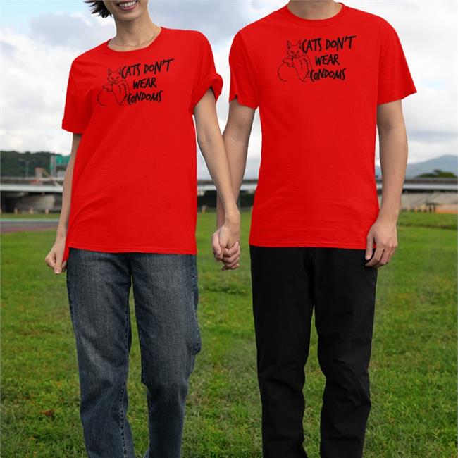 Cats Don't Wear Condoms Shirt Shirts That Go Hard
