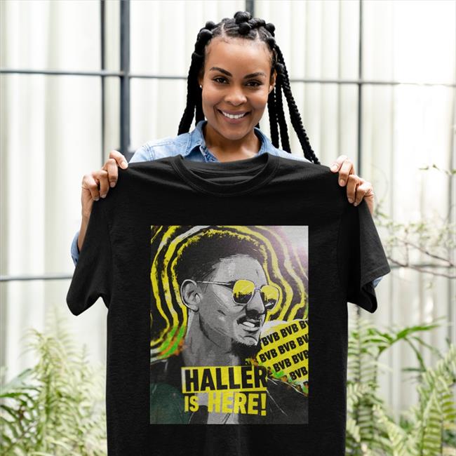 Haller Is Here Shirt Sébastien Romain Teddy Haller BVB Borussia Dortmund Sebastien Haller Transfer News Live