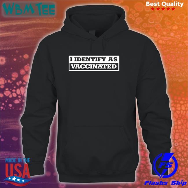 I Identify As Vaccinated Long Sleeve Tee Shirt The Babylon Bee Shop