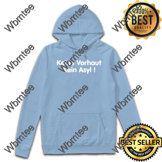 Keine Vorhaut Kein Asyl Tee Shirt Peter Bern Keine Vorhaut Kein Asyl New Shirt Blakes Wort