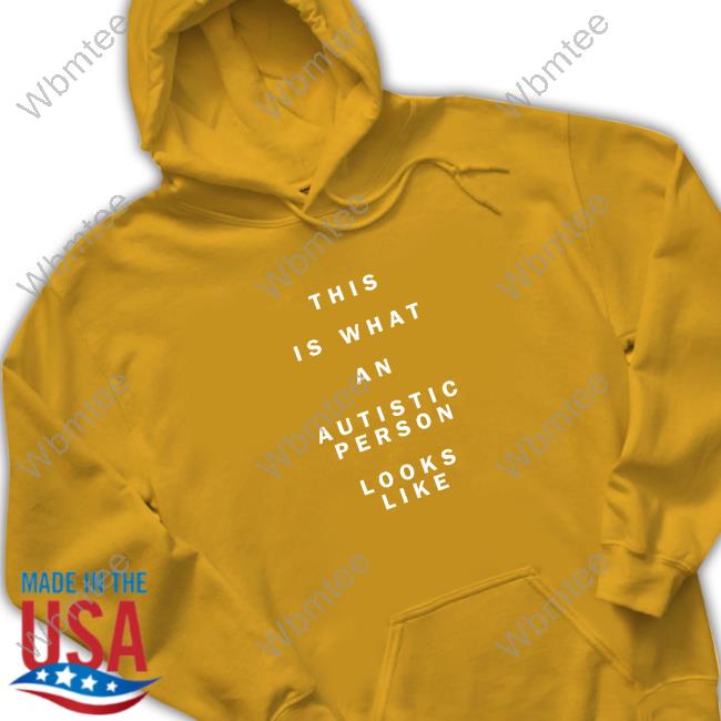 This Is What An Autistic Person Looks Like Shirt This Is What An Autistic Person Looks Like Shirt