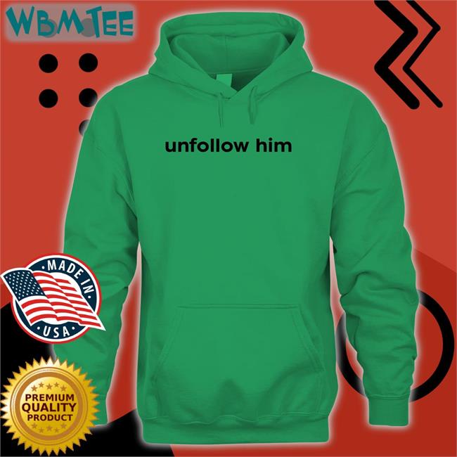 Unfollow Him Shirt White