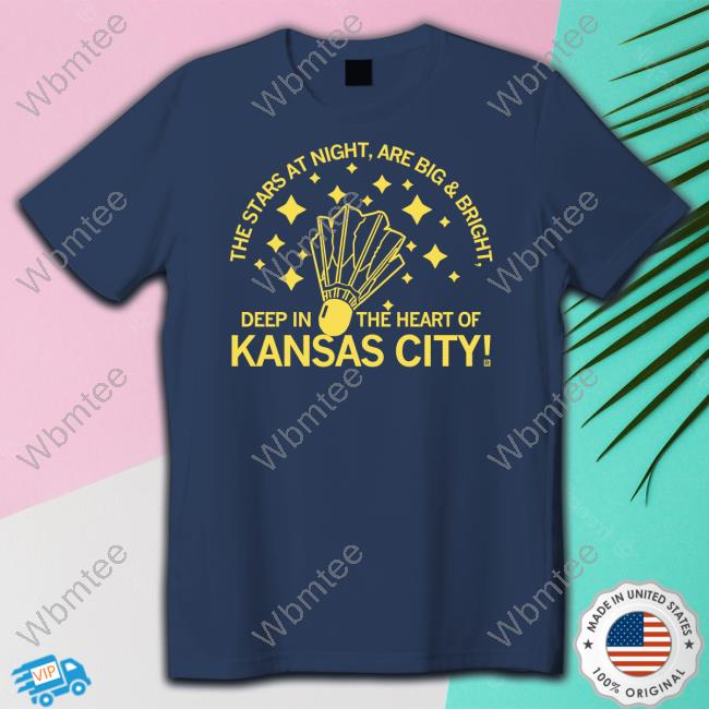 The Stars At Night Are Big & Bright Deep In The Heart Of Kansas City Tee