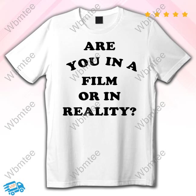 Official Shtreetwear Jasmine Daniels Are You In A Film Or In Reality T Shirts