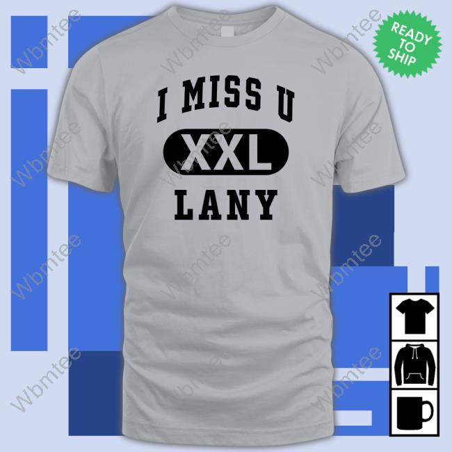 I Miss U XXl Lany Hoodie