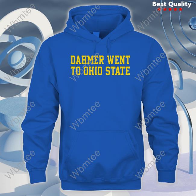 Dahmer Went To Ohio State Shirts Dahmer Went To Ohio State Shirt Barstool Sports Michigan Fan
