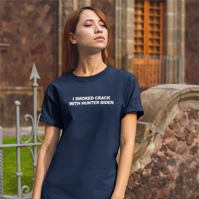 I Smoked Crack With Hunter Biden T Shirt
