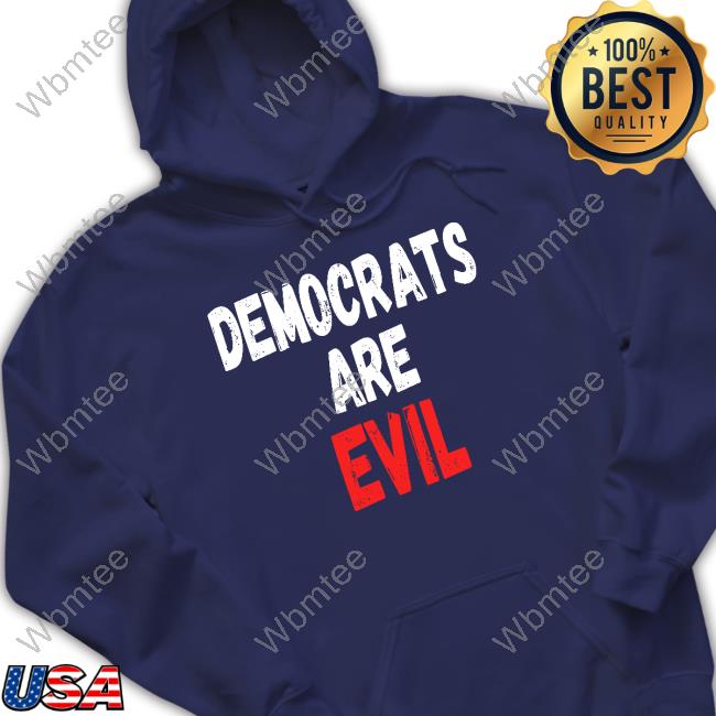 Official Democrats Are Evil T Shirt