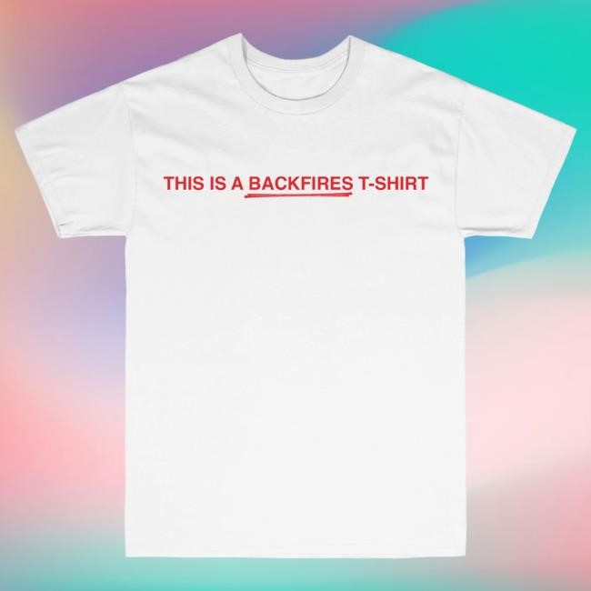 The Backfires Official This Is A Backfires Top Shirt (White)