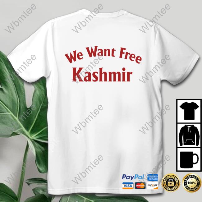 We Want Free Kashmir Shirts