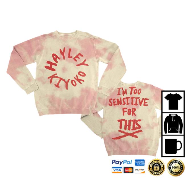 Official Hayley Kiyoko Merch Store Album Type I'm Too Sensitive For This X Tie Dye Sweatshirt Natural And Red Tie-Dye HayleyKiyoko
