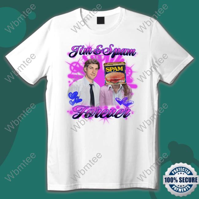 Shirts That Go Hard Jim & Spam Forever T-Shirt Good Shirts Merch