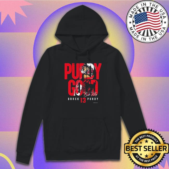 Brock Purdy San Francisco 49ers Purdy Good Signature Hoodie