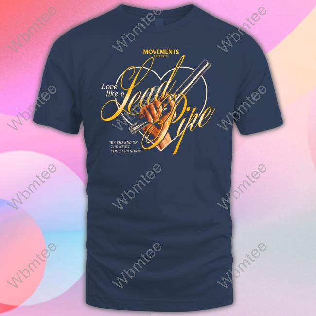 Lead Pipe Heart Shirt