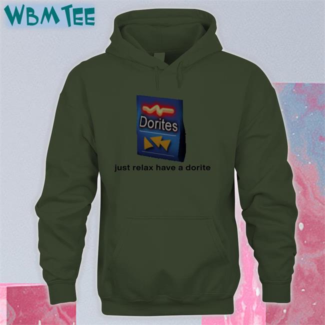 Just Relax Have A Dorite Shirts Dorites