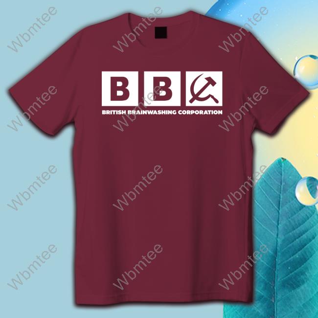 Bbc British Brainwashing Corporation Shirt