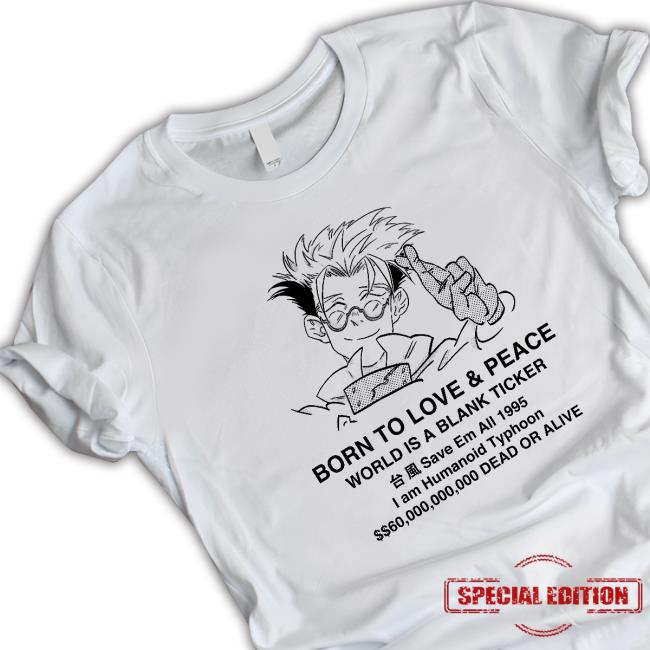Trigun Born To Love & Peace World Is A Blank Ticket Crewneck Sweatshirt