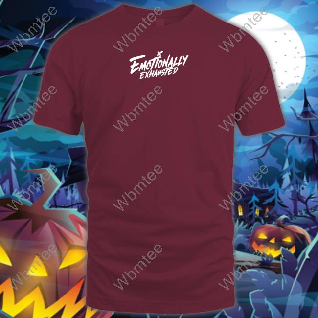Official Emotionally Exhausted Og Shirt