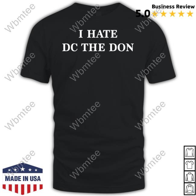 Rkfuneral Merch I Hate Dc The Don Long Sleeved T Shirt Daij