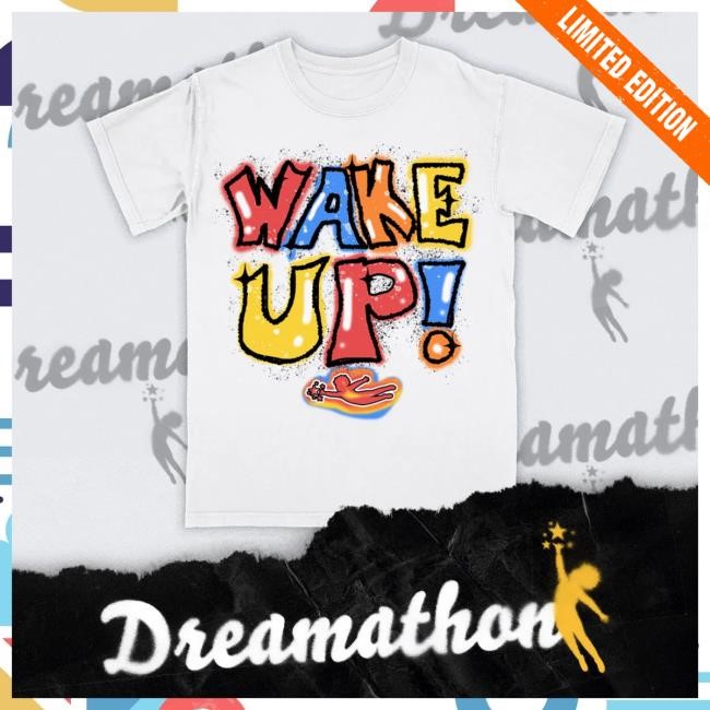 Official Dreamathon Merch Wake up Dreams Shirt