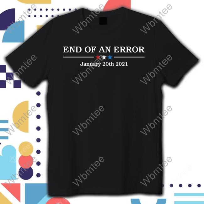 Annie For Truth End Of An Error January 20Th 2021 Tee Shirt