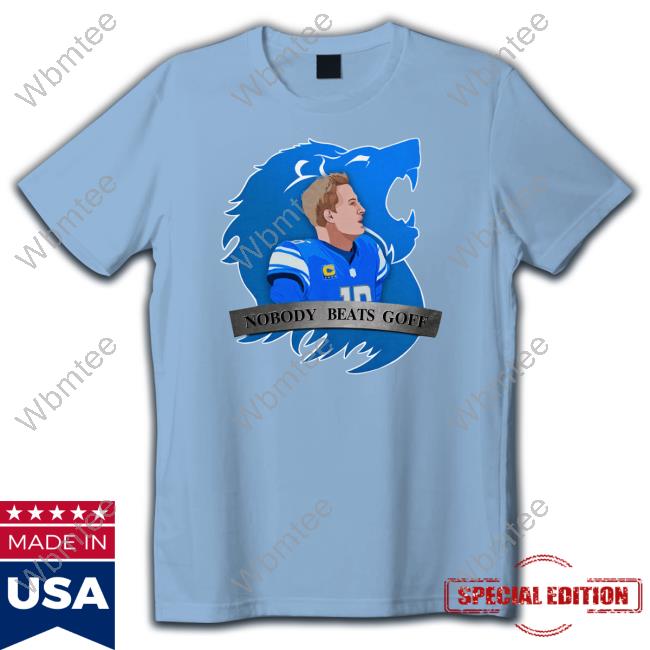 Official Tom Grossi Thats Good Sports Merch Detroit Lions Nobody Beats Goff T-Shirt