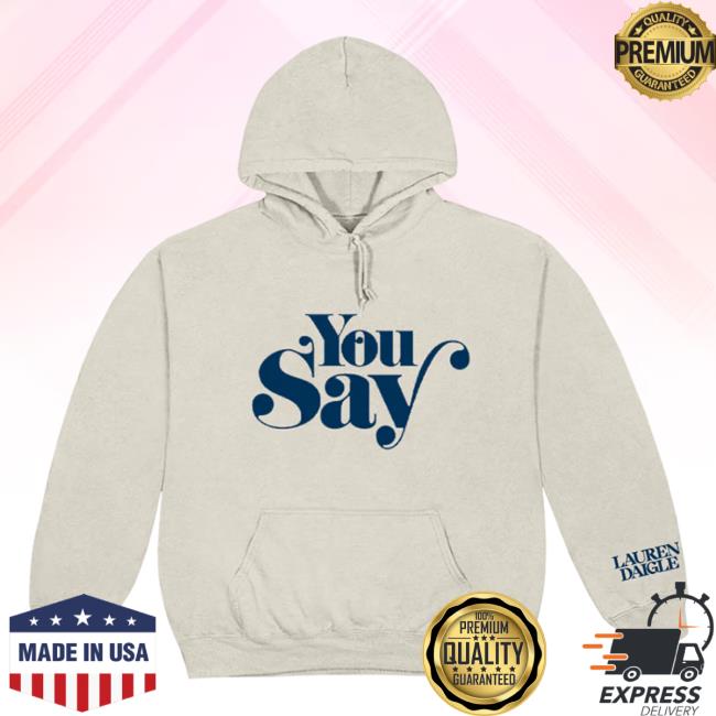 Official Lauren Daigle Store Merch You Say Sweater Laurendaigle