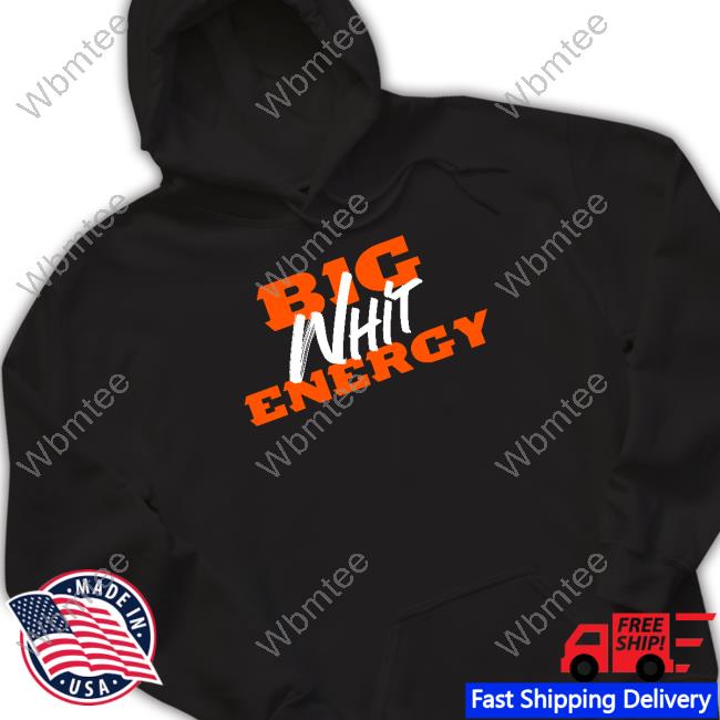 Cincy Shirts Shop Big Whit Energy Shirt
