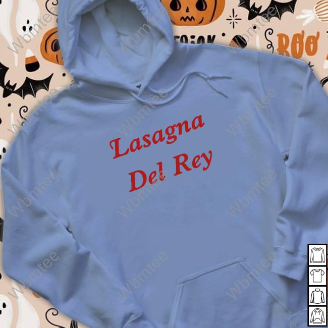 Poorly Translated Shirts Lasagna Del Gey Hooded Sweatshirt Translatedtees Official Lasagna Del Gey T-Shirt
