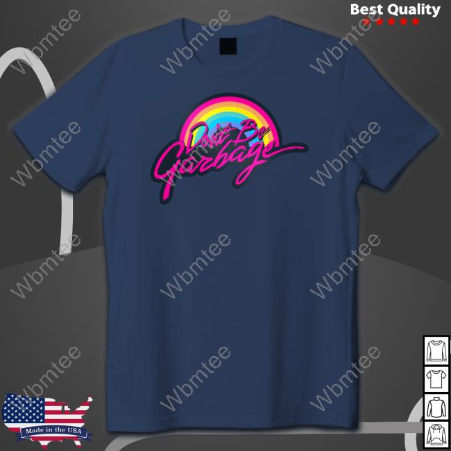 True Crime Obsessed Merch Don’T Be Garbage Long Sleeve Mischiefmerch